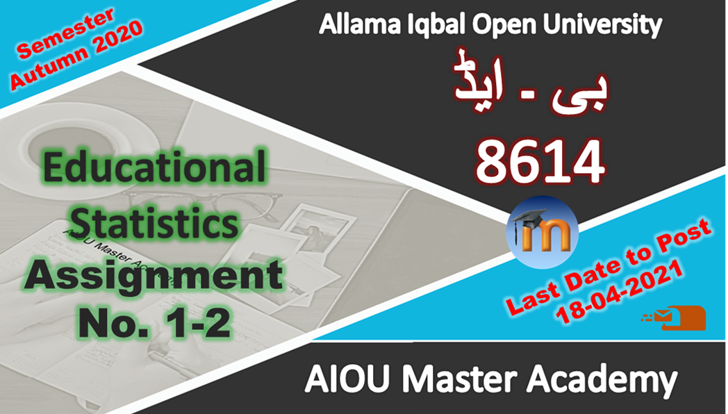 AIOU Educational Statistics Code 8614 Assignments Of B.Ed. Autumn 2020