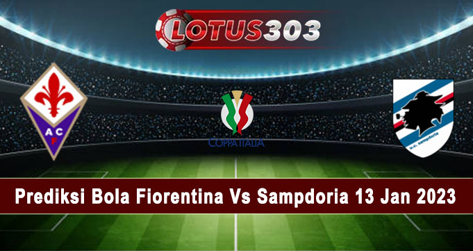 Prediksi Bola Fiorentina Vs Sampdoria 13 Jan 2023