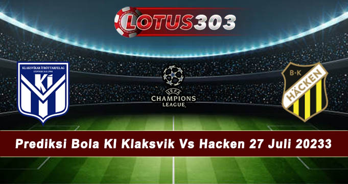 Prediksi Bola KI Klaksvik Vs Hacken 27 Juli 2023