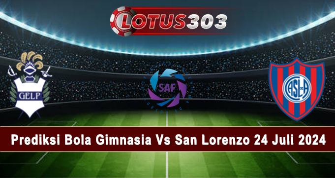 Prediksi Bola Gimnasia Vs San Lorenzo 24 Juli 2024 di situs aioumasteracademy.com dengan rangkuman berdasarkan berita bola terakurat