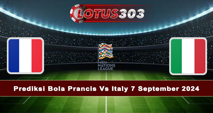 Prediksi Bola Prancis Vs Italy 7 September 2024