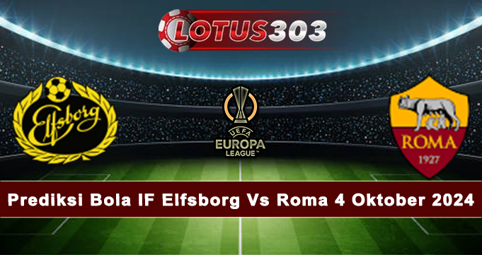 Prediksi Bola IF Elfsborg Vs Roma 4 Oktober 2024