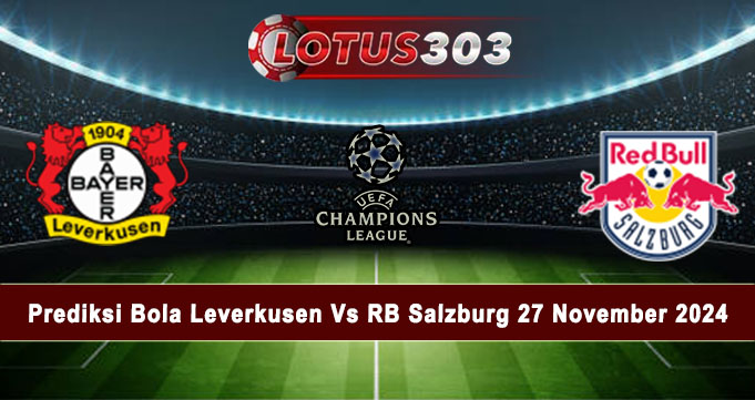 Prediksi Bola Leverkusen Vs RB Salzburg 27 November 2024