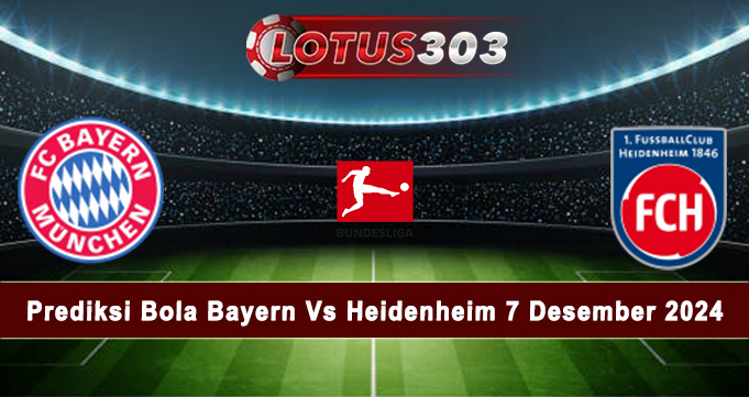 Prediksi Bola Bayern Vs Heidenheim 7 Desember 2024