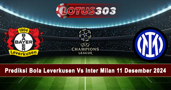 Prediksi Bola Leverkusen Vs Inter Milan 11 Desember 2024